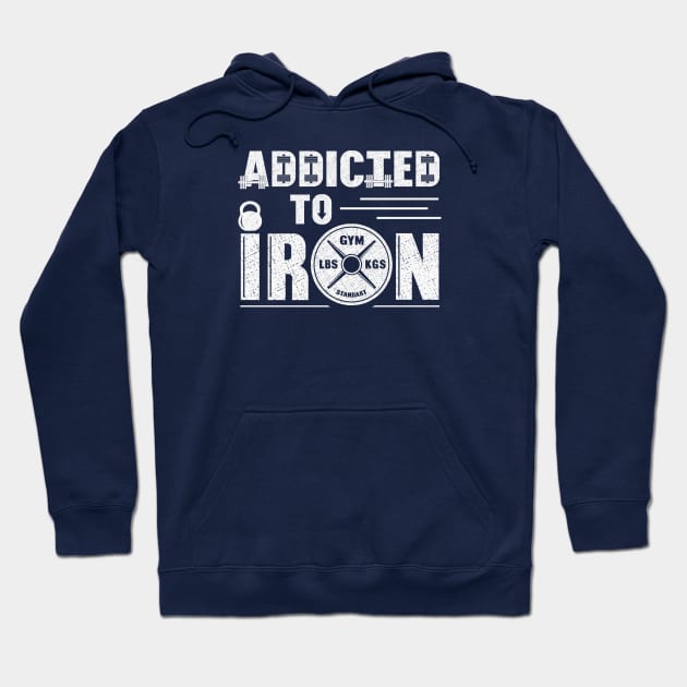 Addicted to iron Hoodie by FunawayHit